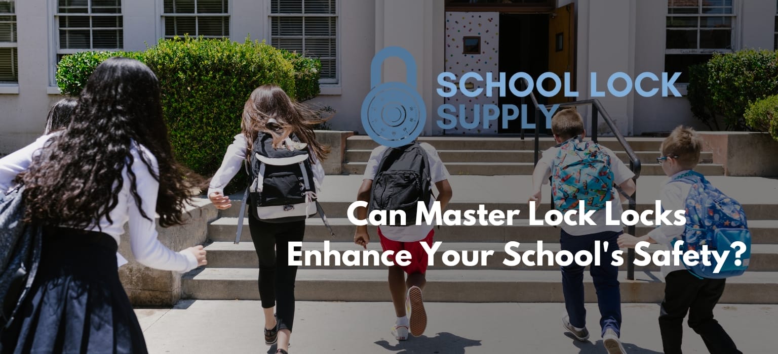 Can Master Lock Locks Enhance Your School’s Safety?