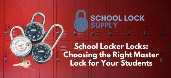 School Locker Locks: Choosing the Right Master Lock for Your Students